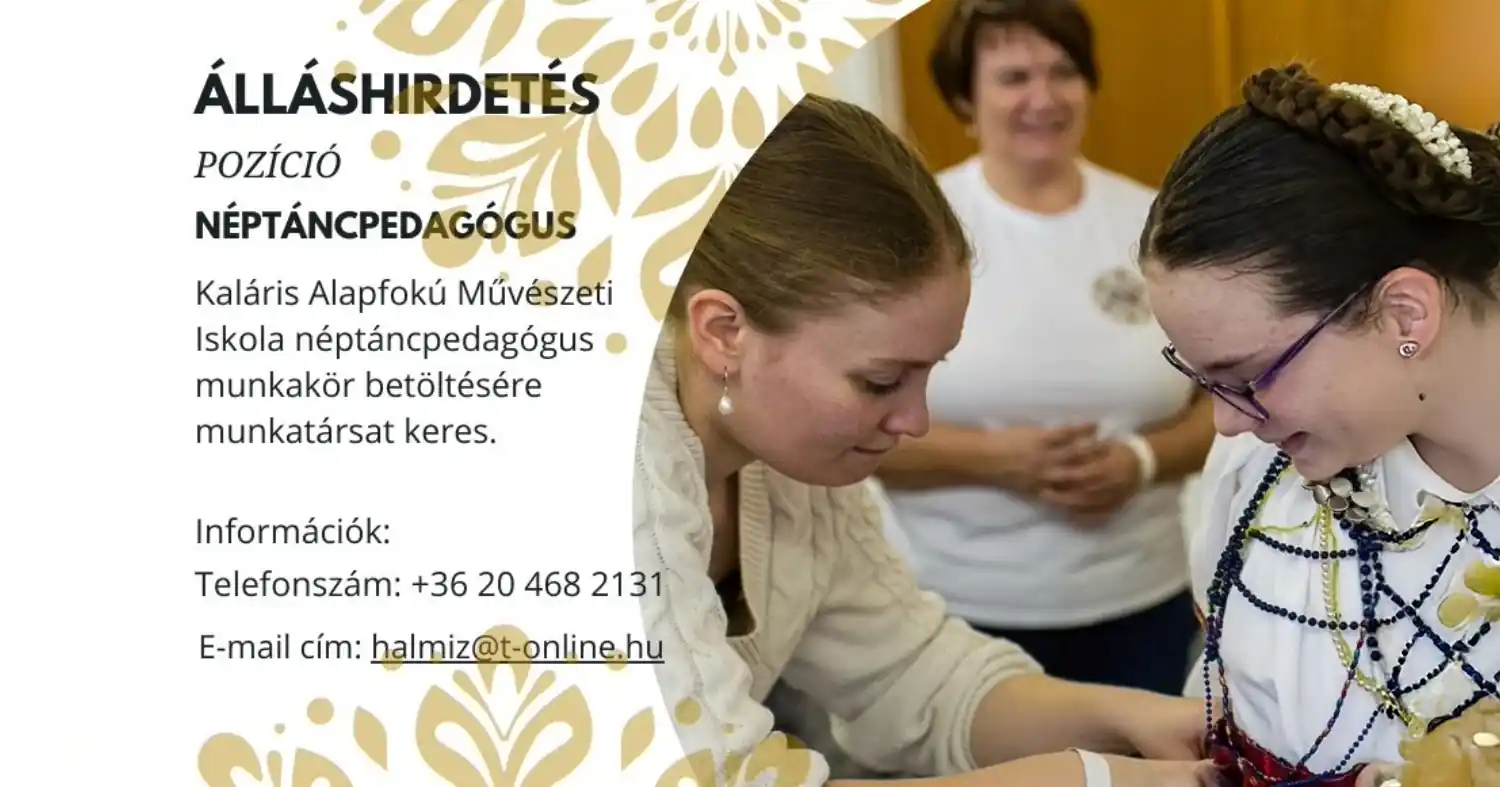 A Kaláris Alapfokú Művészeti Iskola néptáncpedagógus munkakör betöltésére munkatársat keres